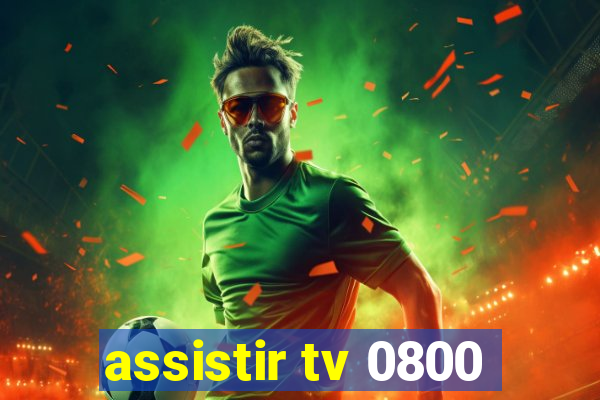 assistir tv 0800